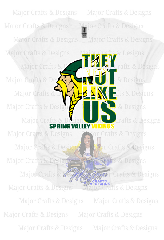 They Not Like Us- Spring Valley Vikings