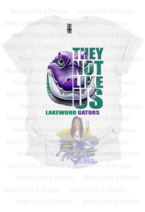 They Not Like Us- Lakewood Gators