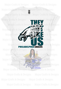 They Not Like Us- Philadelphia Eagles